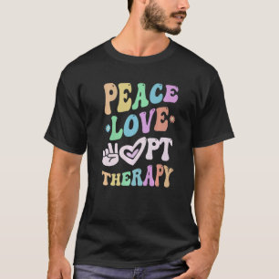 PEACE LOVE Physical THERAPY Crew PT Therapist Squa T-Shirt