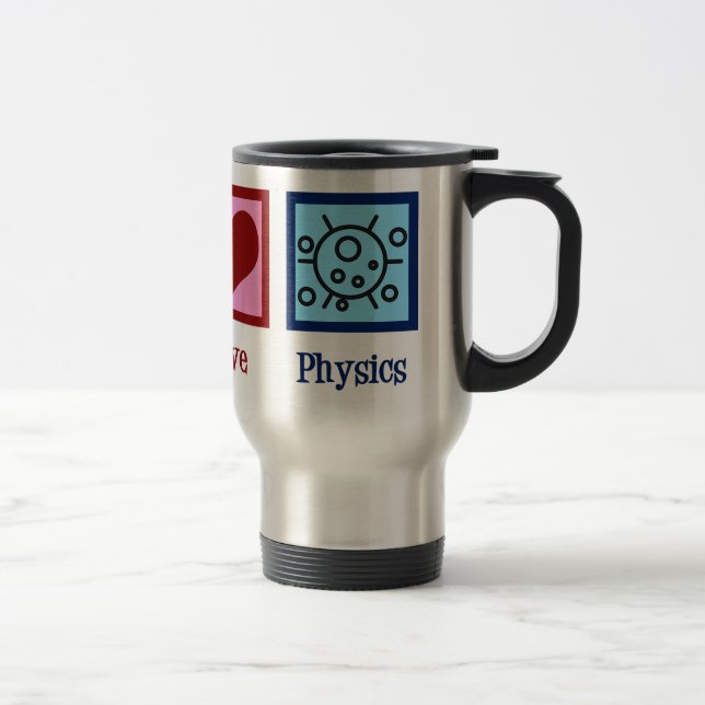 Peace Love Physics Travel Mug (Right)