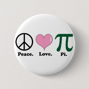 peace love pi 6 cm round badge