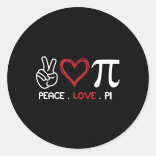 Peace Love Pi Math Love Pi Day Math Teachers Happy Classic Round Sticker