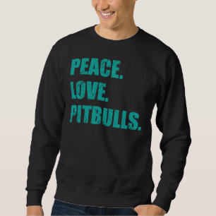 Peace Love Pitbulls Relaxed Fit Sweatshirt