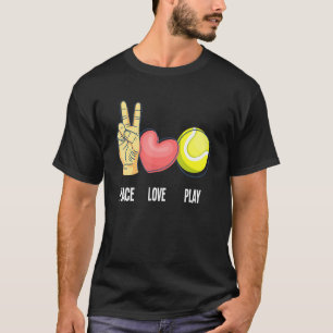 Peace Love Play Tennis Tennis Player T-Shirt
