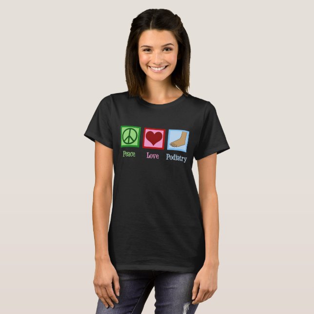 Peace Love Podiatry T-Shirt (Front Full)
