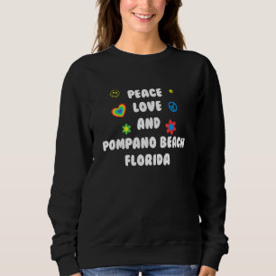 Peace Love Pompano Beach Florida Patriotic Fl Patr Sweatshirt
