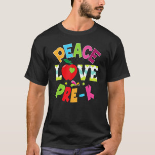 Peace Love Pre K Teacher Kid Student Back To Schoo T-Shirt