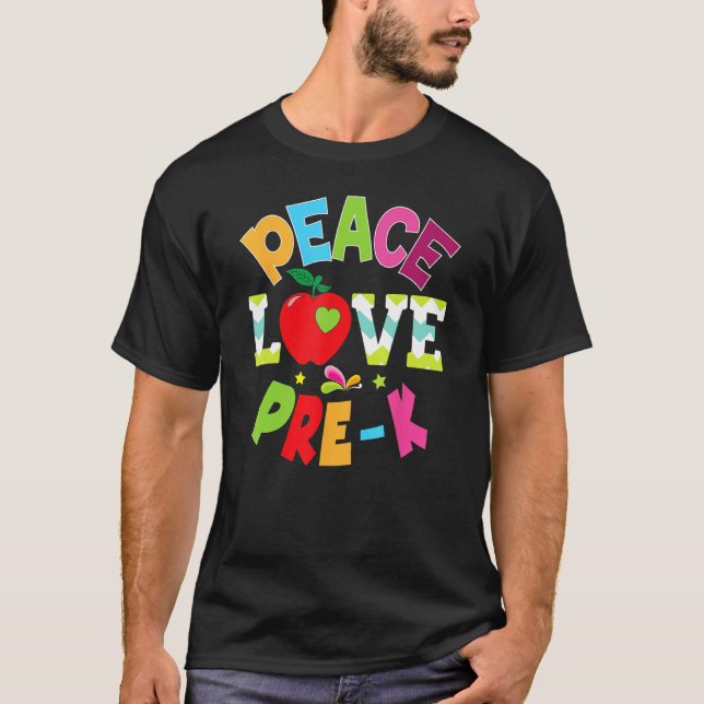 Peace Love Pre K Teacher Kid Student Back To Schoo T-Shirt (Front)