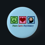 Peace Love Psychiatry 6 Cm Round Badge<br><div class="desc">Peace Love Psychiatry. A cute psychiatrist gift featuring a peace sign,  heart,  and human brain. A pretty present for a psychiatric nurse that works with mental health patients in a mental hospital ward.</div>