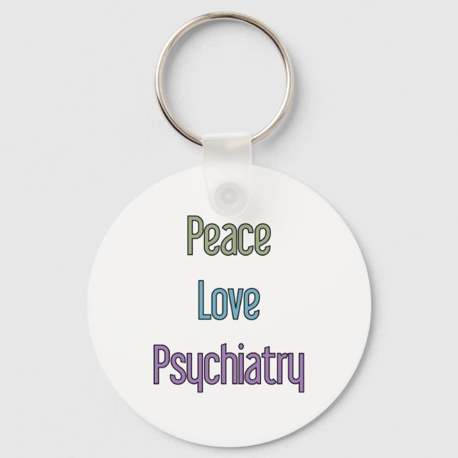 Peace, Love, Psychiatry Key Ring (Front)