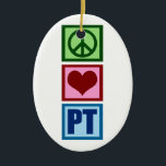 Peace Love PT Physical Therapist Christmas Ceramic Tree Decoration<br><div class="desc">Peace,  love,  and physical therapy. A great physical therapist gift.</div>