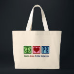 Peace Love Public Relations Large Tote Bag<br><div class="desc">Peace Love Public Relations Christmas gift for a PR representative that helps a company with their social presence. Peace Love PR present.</div>
