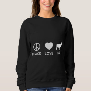 Peace Love Pug Funny Dog Lover Classic T-Shirt 149 Sweatshirt