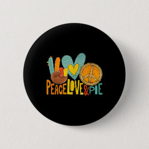 Peace Love Pumpkin Pie Turkey Fun Thanksgiving Fal 6 Cm Round Badge