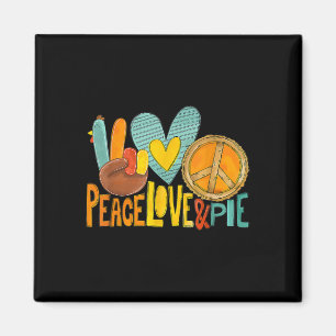 Peace Love Pumpkin Pie Turkey Fun Thanksgiving Fal Magnet