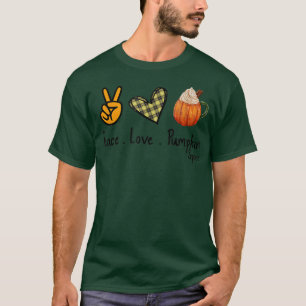Peace Love Pumpkin Spice Happy Thanksgiving Fall T T-Shirt