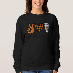 Peace Love Pumpkin Spice Thanksgiving Peace Sign T Sweatshirt