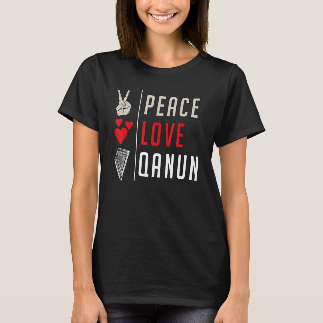 Peace Love Qanun Musical Instrument Qanun Instrume T-Shirt (Front)