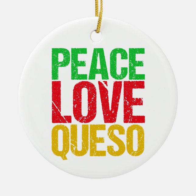 Peace Love Queso Ceramic Ornament (Front)