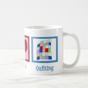 Peace Love Quilting Coffee Mug