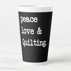 Peace Love & Quilting Crochet Sewing Gift Latte Mug