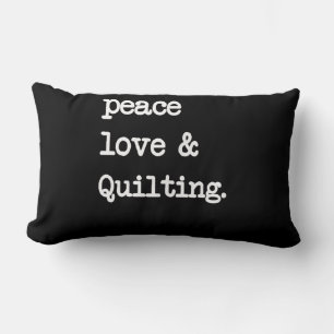 Peace Love & Quilting Crochet Sewing Gift Lumbar Cushion