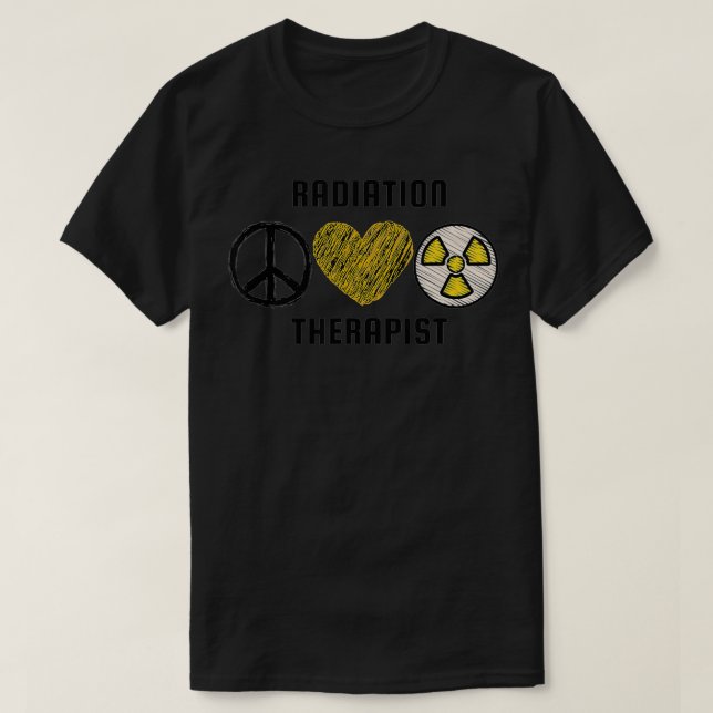 Peace Love Radiation Radiation Therapist  T-Shirt (Design Front)