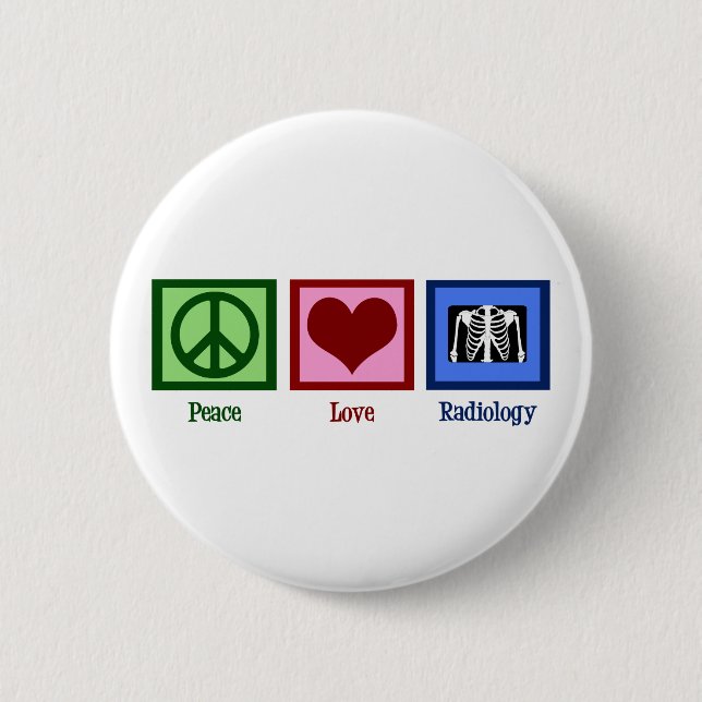 Peace Love Radiology 6 Cm Round Badge (Front)