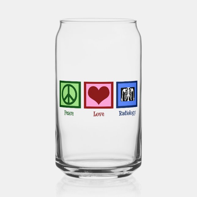 Peace Love Radiology Cute Radiologist Can Glass (Front)