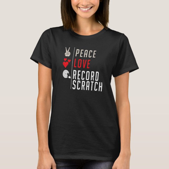 Peace Love Record Scratch Sound Effect Vinyl Instr T-Shirt (Front)