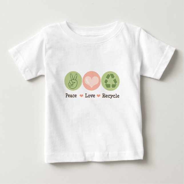 Peace Love Recycle Baby T shirt (Front)