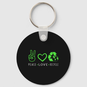 Peace Love Recycle Earth Day Funny Quote Teachers Key Ring