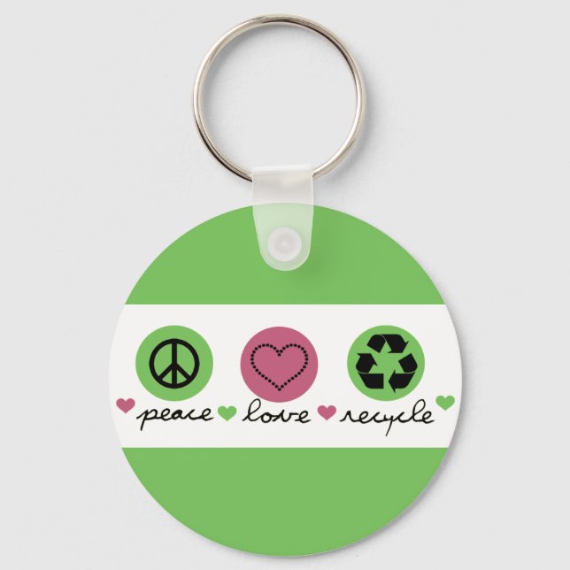 Peace, Love, Recycle. Key Ring (Front)