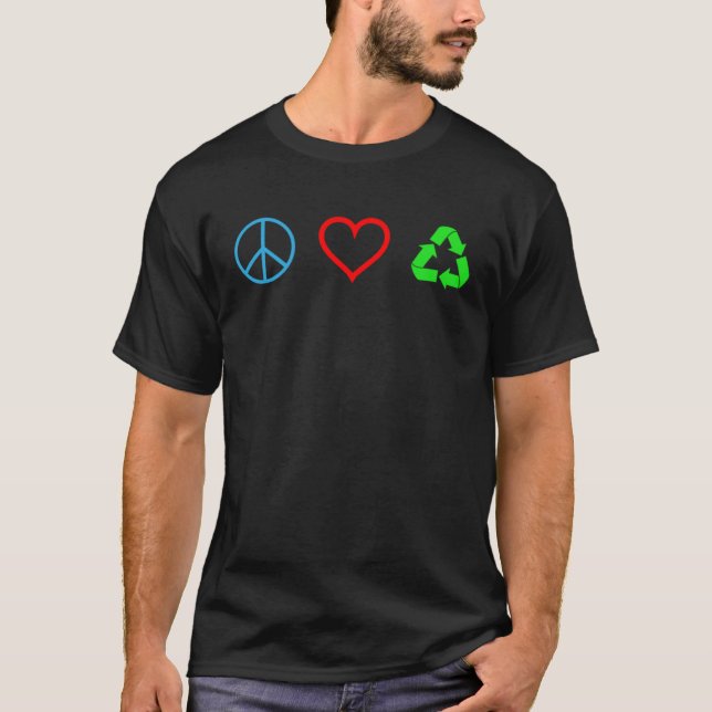Peace Love Recycle  Recycling  Earth Day T-Shirt (Front)