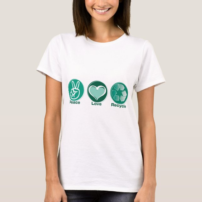 Peace Love Recycle T-Shirt (Front)