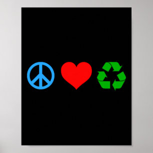 Peace Love Recycle T Shirt Poster