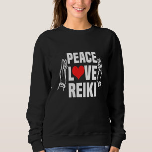 Peace Love Reiki Meditation Spiritual Reiki Practi Sweatshirt