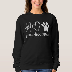 Peace Love Rescue Animal Dog Cat Paw Veterinarian Sweatshirt