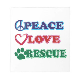 Peace Love Rescue Notepad