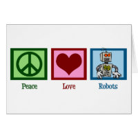 Peace Love Robots Card