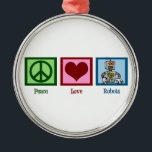 Peace Love Robots Cute Christmas Metal Tree Decoration<br><div class="desc">A peace sign,  heart,  and a robot.</div>