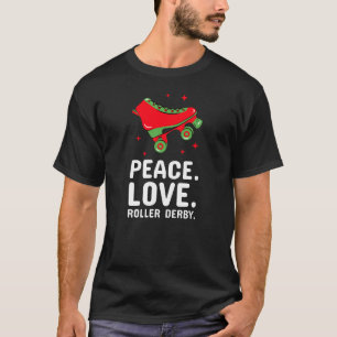 PEACE. LOVE. ROLLER DERBY. T-Shirt