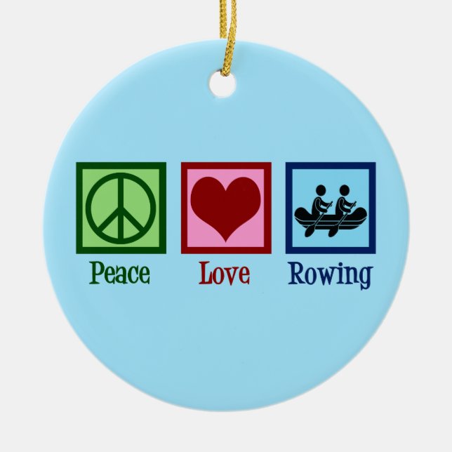 Peace Love Rowing - Cute Crew Team Ceramic Ornament (Front)