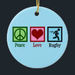 Peace Love Rugby Ceramic Ornament<br><div class="desc">Peace Love Rugby. A cool rugby sports team gift for a player with a football league or union.</div>