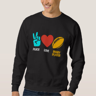 Peace Love Rugby Player Sports Expert Coach Graph Sweatshirt