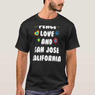 Peace Love San Jose California Patriotic Ca Patrio T-Shirt