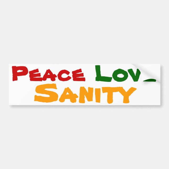 Peace Love Sanity Bumper Sticker (Front)