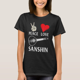 Peace Love Sanshin Sanshin Instrument Sanshin Stri T-Shirt