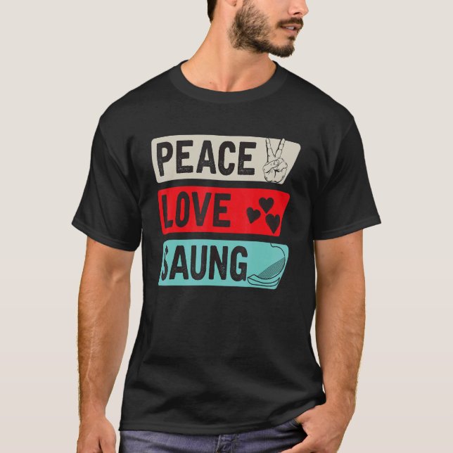 Peace Love Saung Instrument Harp Tradition Saung P T-Shirt (Front)