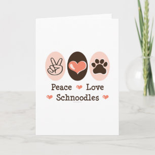 Peace Love Schnoodles Greeting Card