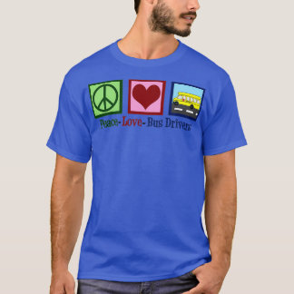 Peace Love School Bus Drivers T-Shirt