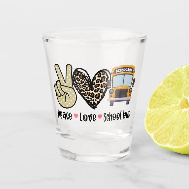 Peace, Love, School Bus Shot Glass (Front)